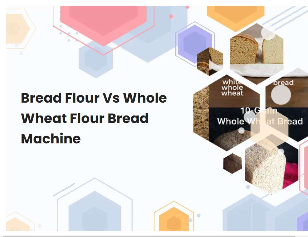 Bread Flour Vs Whole Wheat Flour Bread Machine