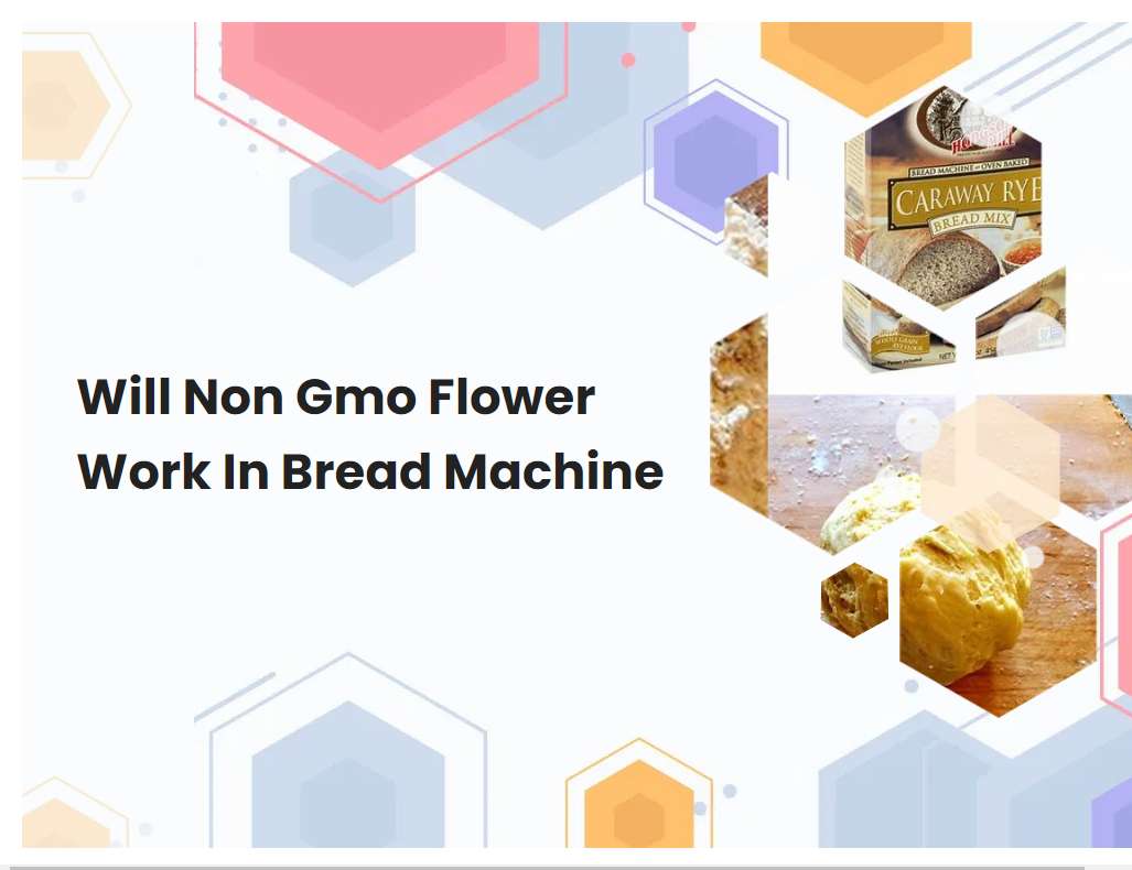 Will Non Gmo Flower Work In Bread Machine