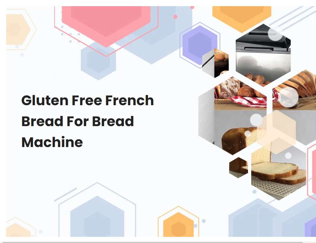 Gluten Free French Bread For Bread Machine