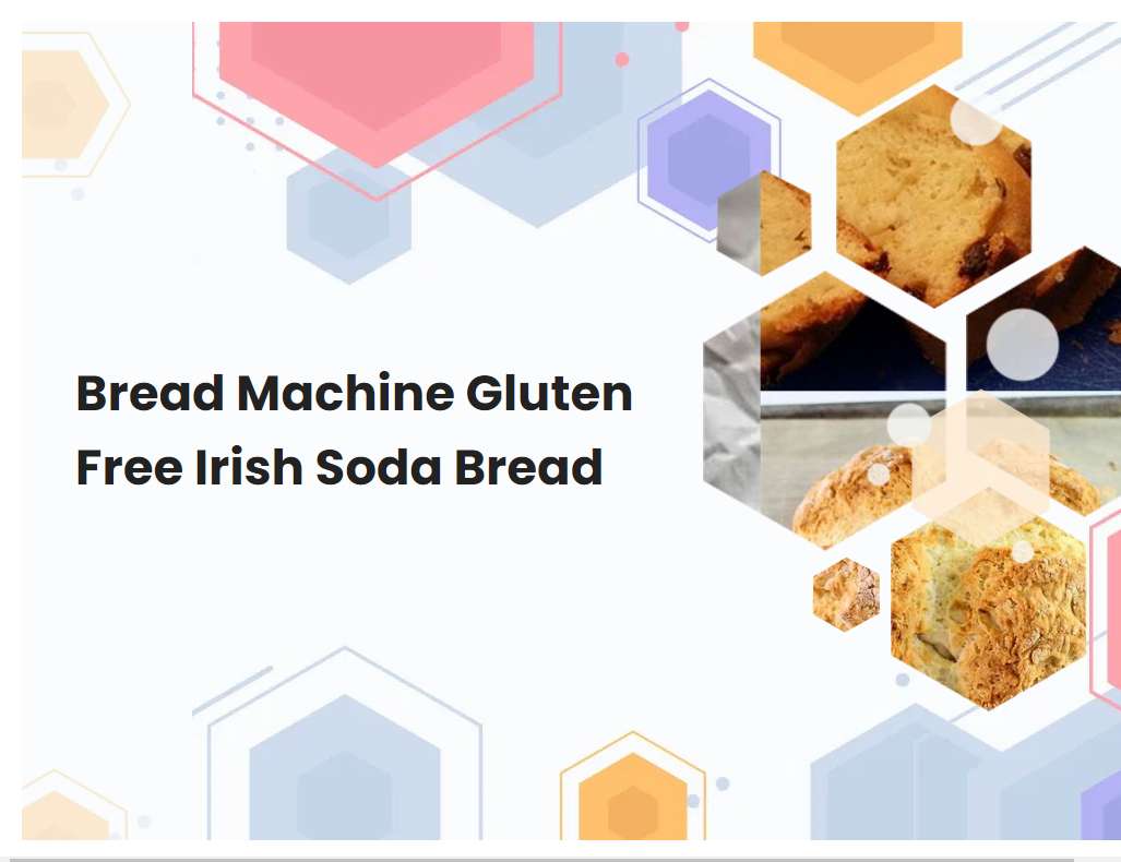 Bread Machine Gluten Free Irish Soda Bread