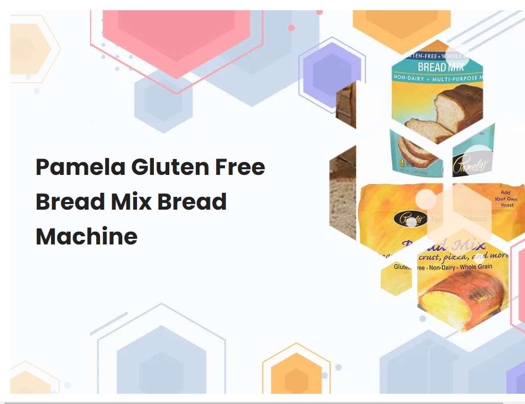 Pamela Gluten Free Bread Mix Bread Machine