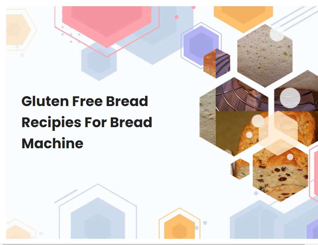 Gluten Free Bread Recipies For Bread Machine