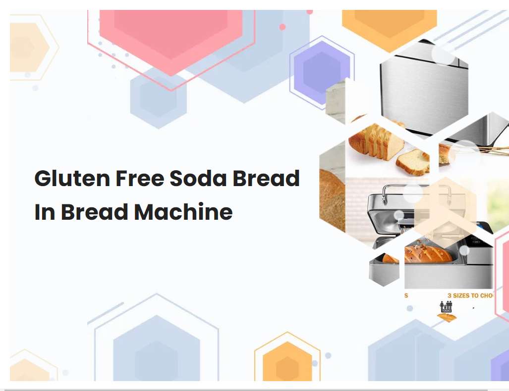 Gluten Free Soda Bread In Bread Machine