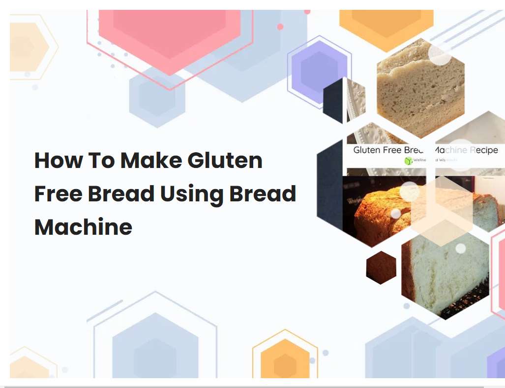 How To Make Gluten Free Bread Using Bread Machine