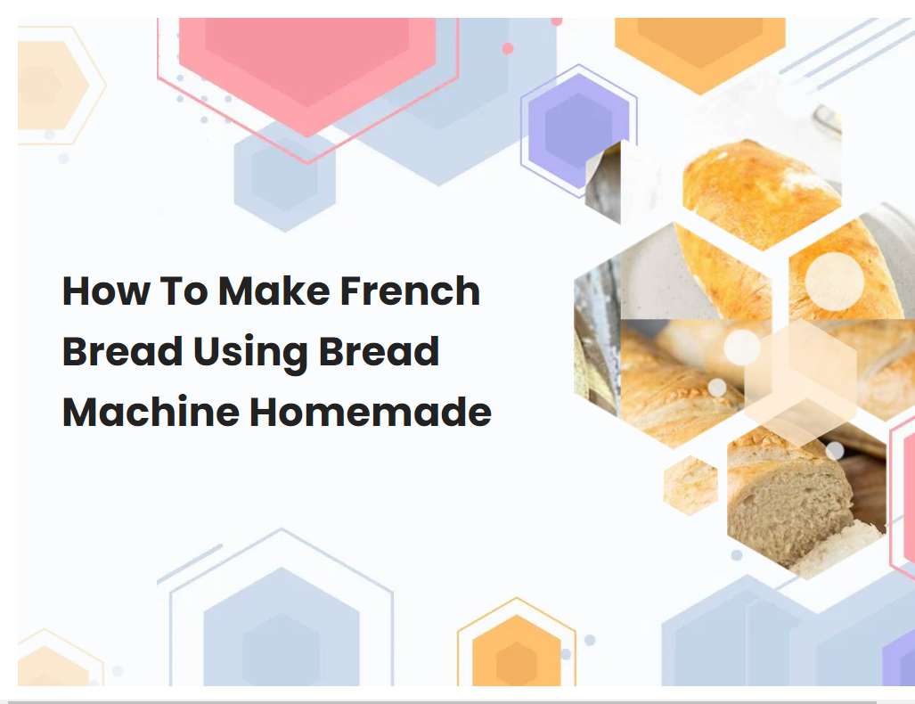 How To Make French Bread Using Bread Machine Homemade