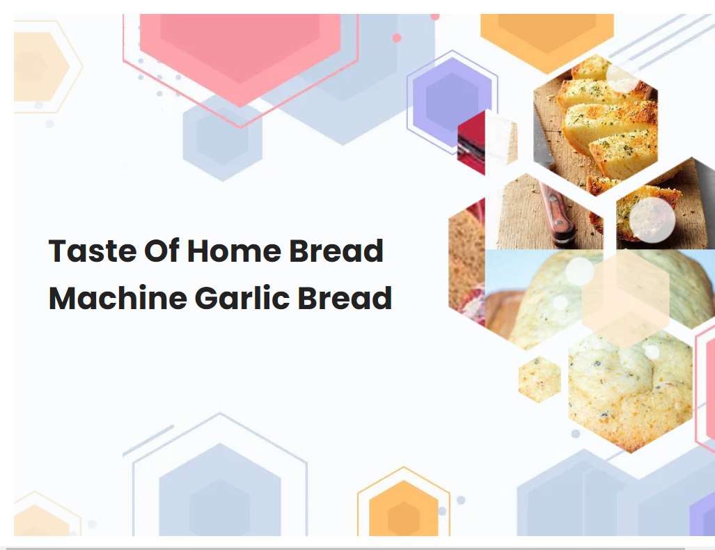 Taste Of Home Bread Machine Garlic Bread