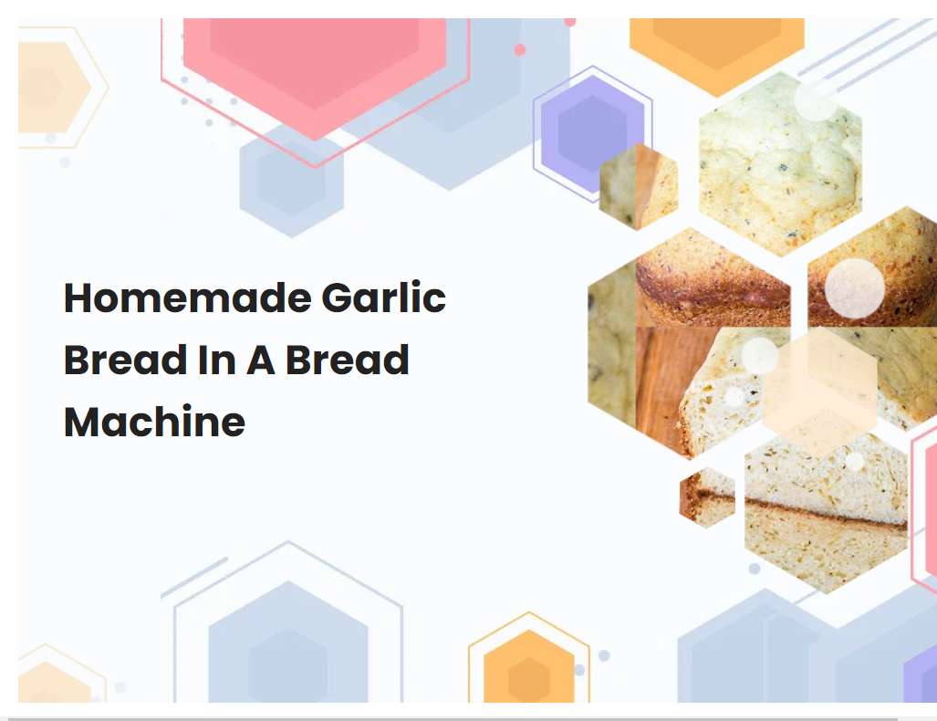 Homemade Garlic Bread In A Bread Machine