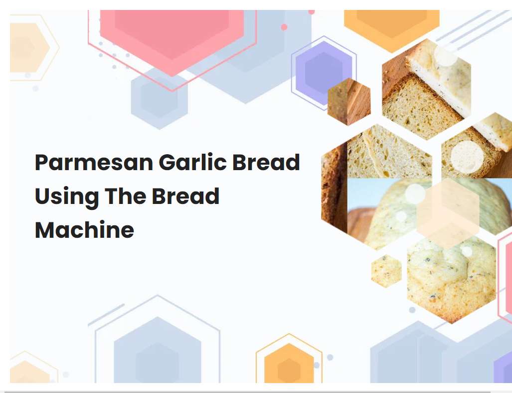 Parmesan Garlic Bread Using The Bread Machine