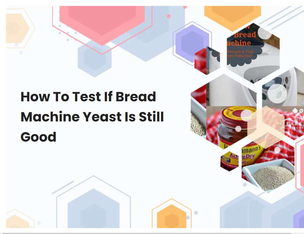 How To Test If Bread Machine Yeast Is Still Good | breadmach.com