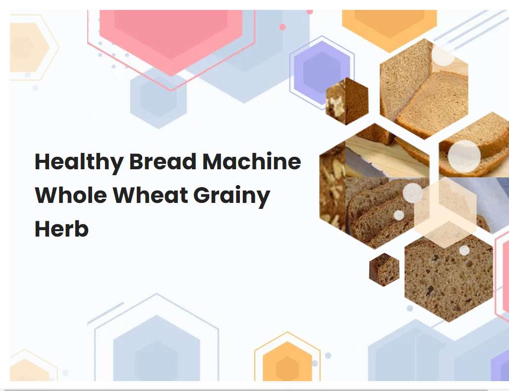 Healthy Bread Machine Whole Wheat Grainy Herb