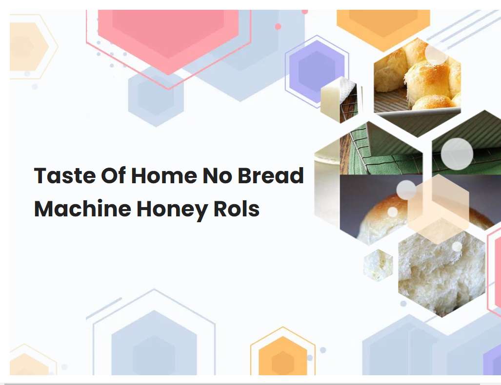 Taste Of Home No Bread Machine Honey Rols