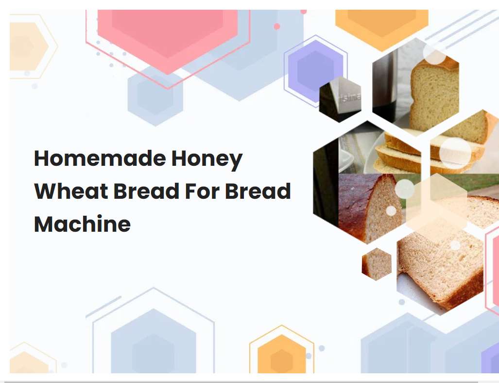 Homemade Honey Wheat Bread For Bread Machine