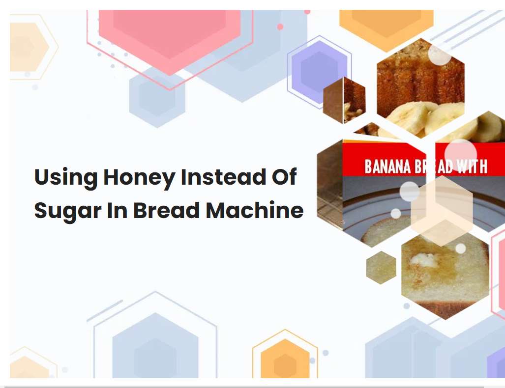 can you use honey instead of sugar in bread