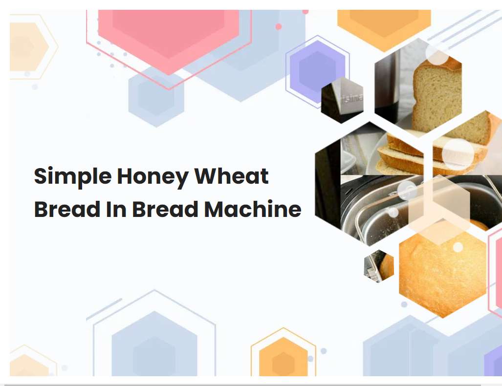 Simple Honey Wheat Bread In Bread Machine Breadmach Simple Honey Wheat Bread In Bread Machine Breadmach