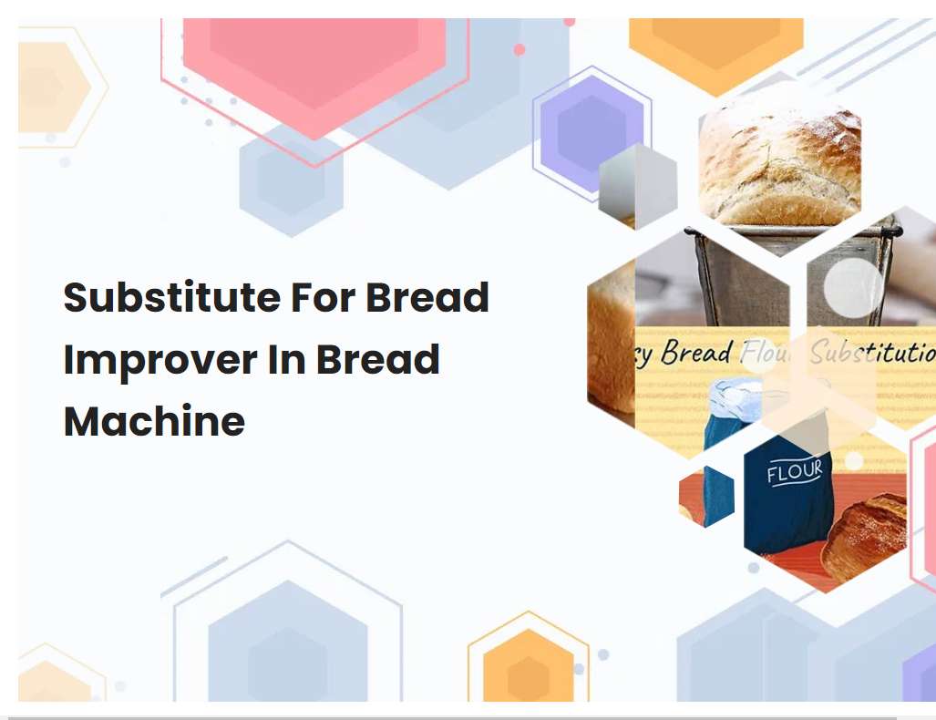 substitute-for-bread-improver-in-bread-machine-breadmach