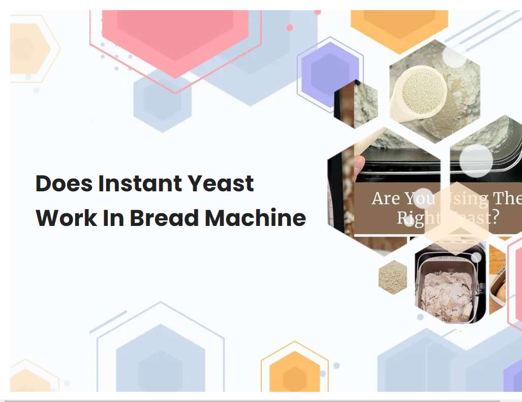 Does Instant Yeast Work In Bread Machine