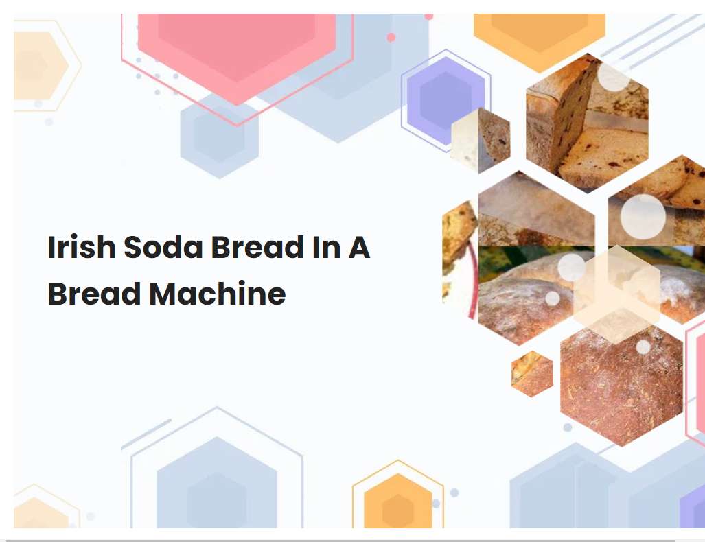 Irish Soda Bread In A Bread Machine