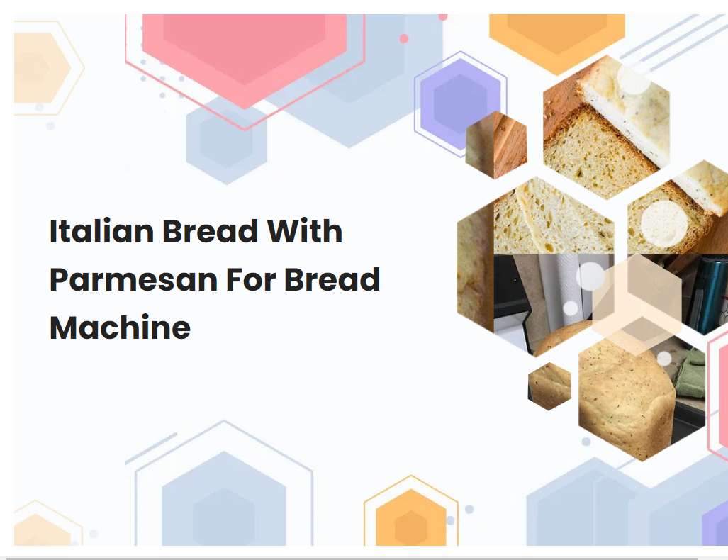 Italian Bread With Parmesan For Bread Machine