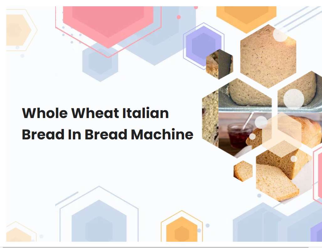 Whole Wheat Italian Bread In Bread Machine