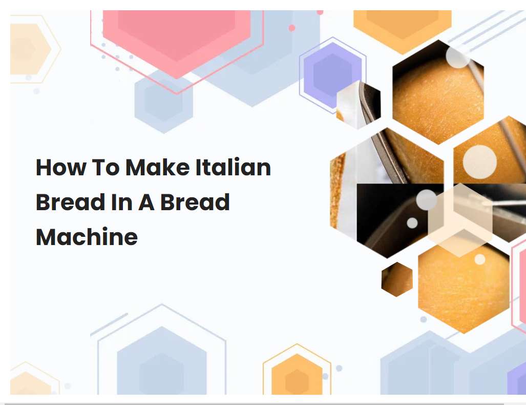 How To Make Italian Bread In A Bread Machine