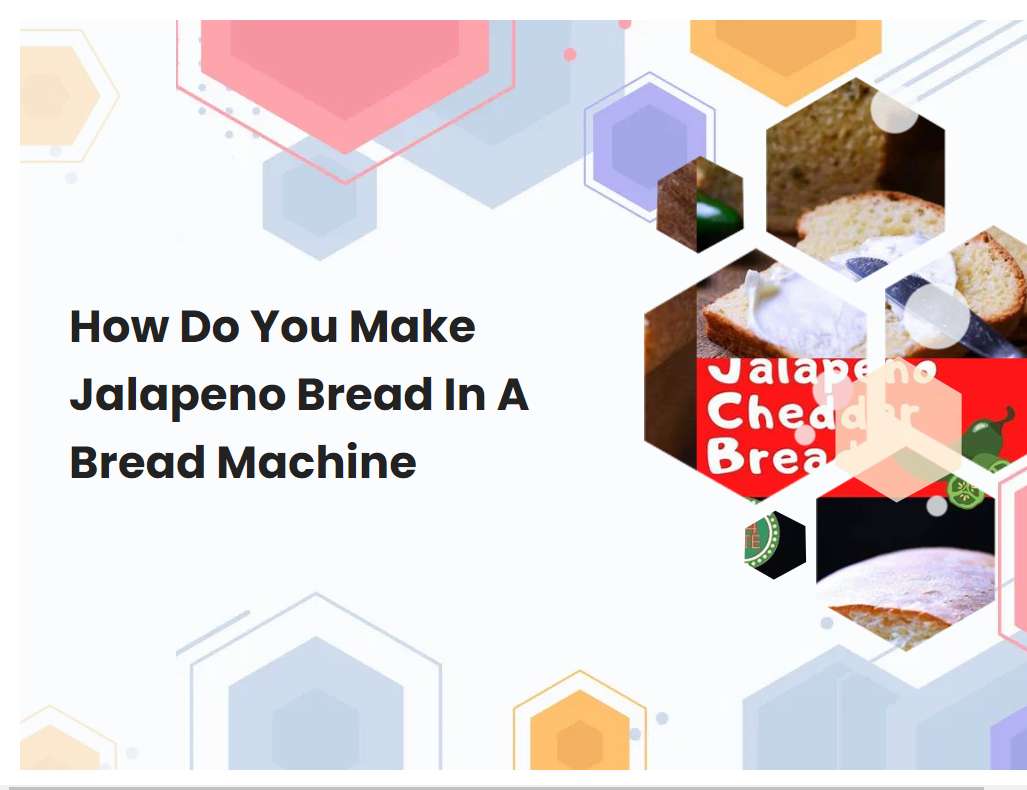 How Do You Make Jalapeno Bread In A Bread Machine