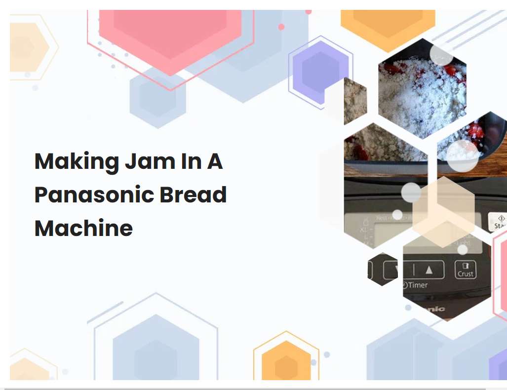 Making Jam In A Panasonic Bread Machine