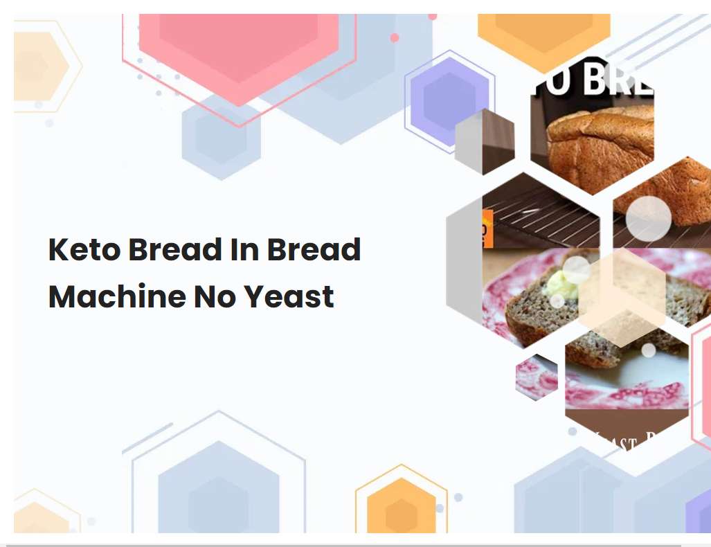 Keto Bread In Bread Machine No Yeast