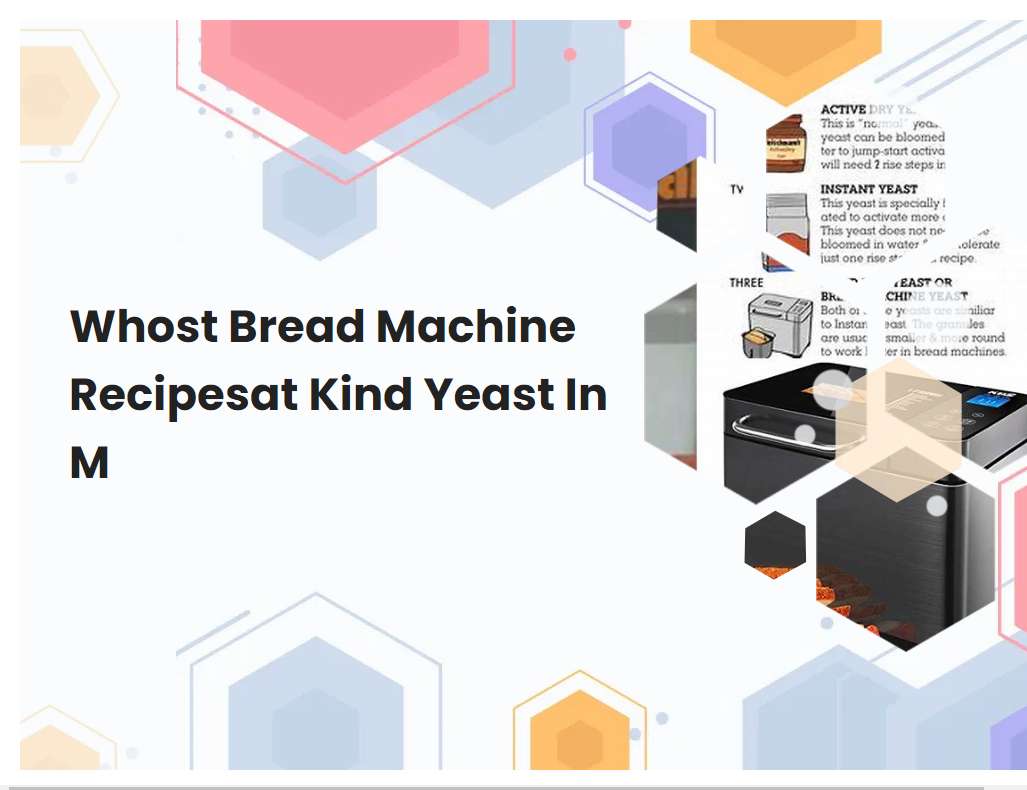 Whost Bread Machine Recipesat Kind Yeast In M