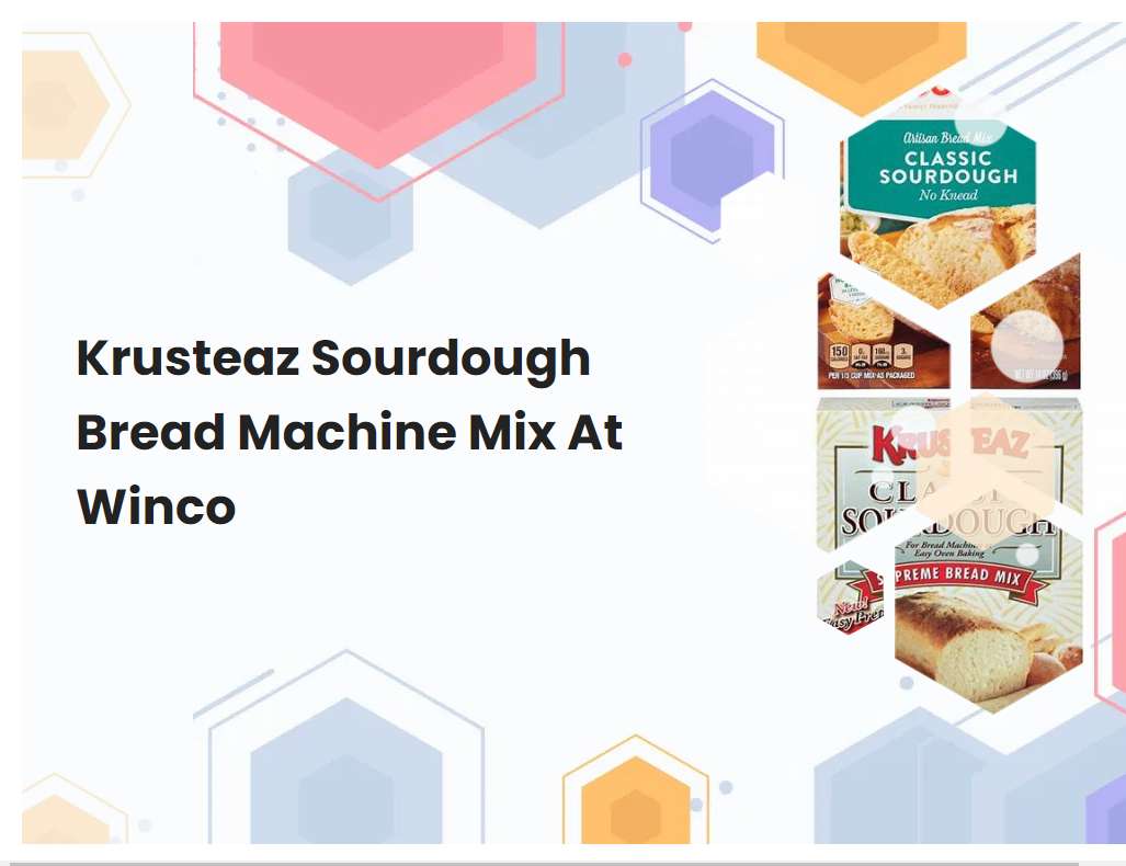 Krusteaz Sourdough Bread Machine Mix At Winco
