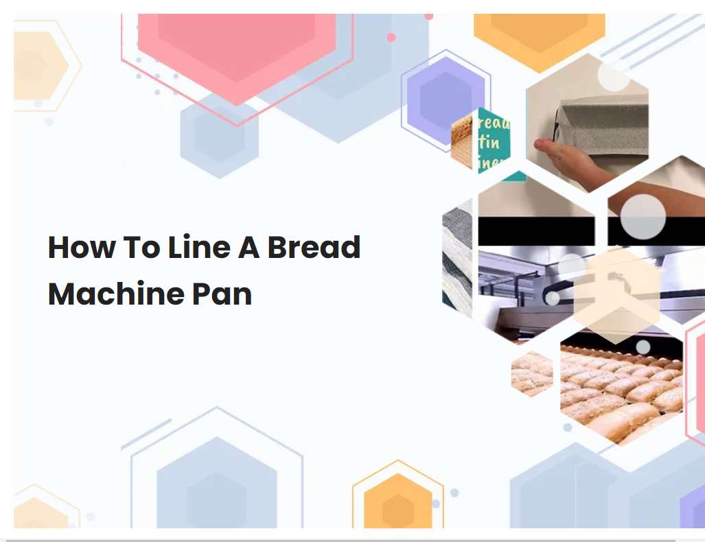 How To Line A Bread Machine Pan