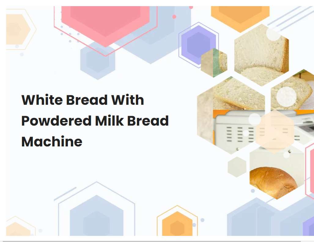 White Bread With Powdered Milk Bread Machine