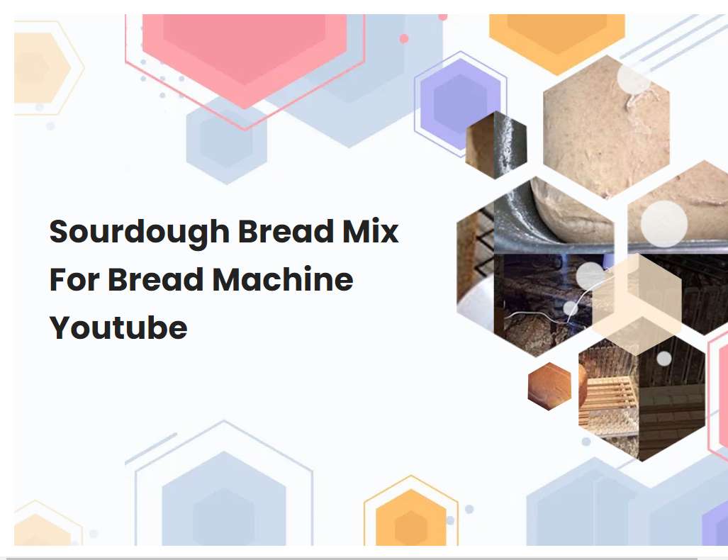 Sourdough Bread Mix For Bread Machine Youtube