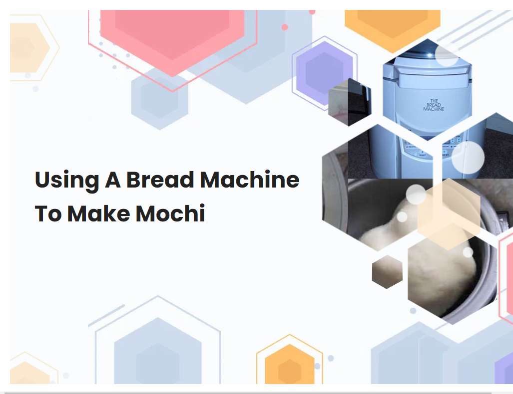 Using A Bread Machine To Make Mochi