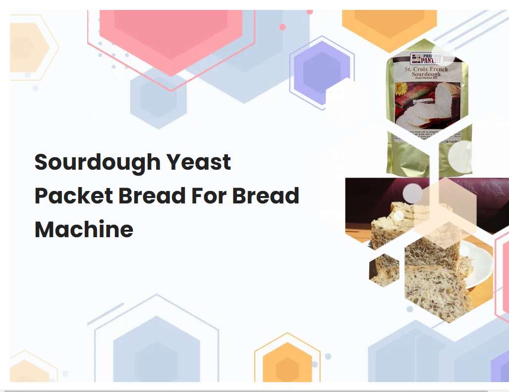 Sourdough Yeast Packet Bread For Bread Machine