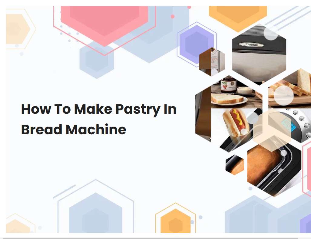 how-to-make-pastry-in-bread-machine-breadmach