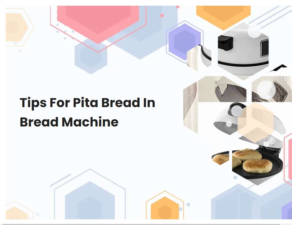 Tips For Pita Bread In Bread Machine