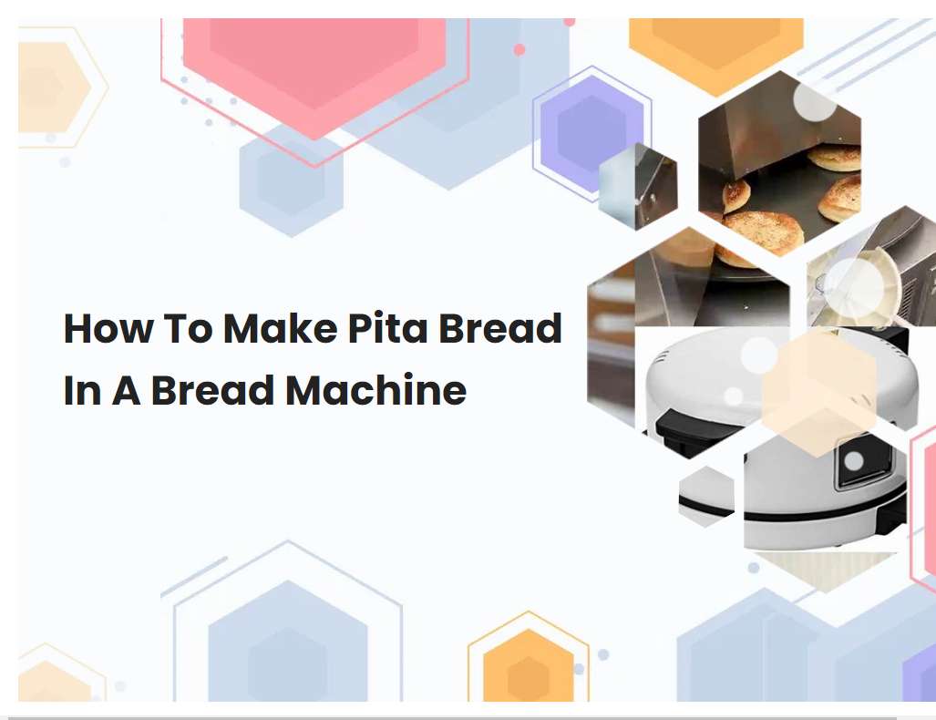 How To Make Pita Bread In A Bread Machine