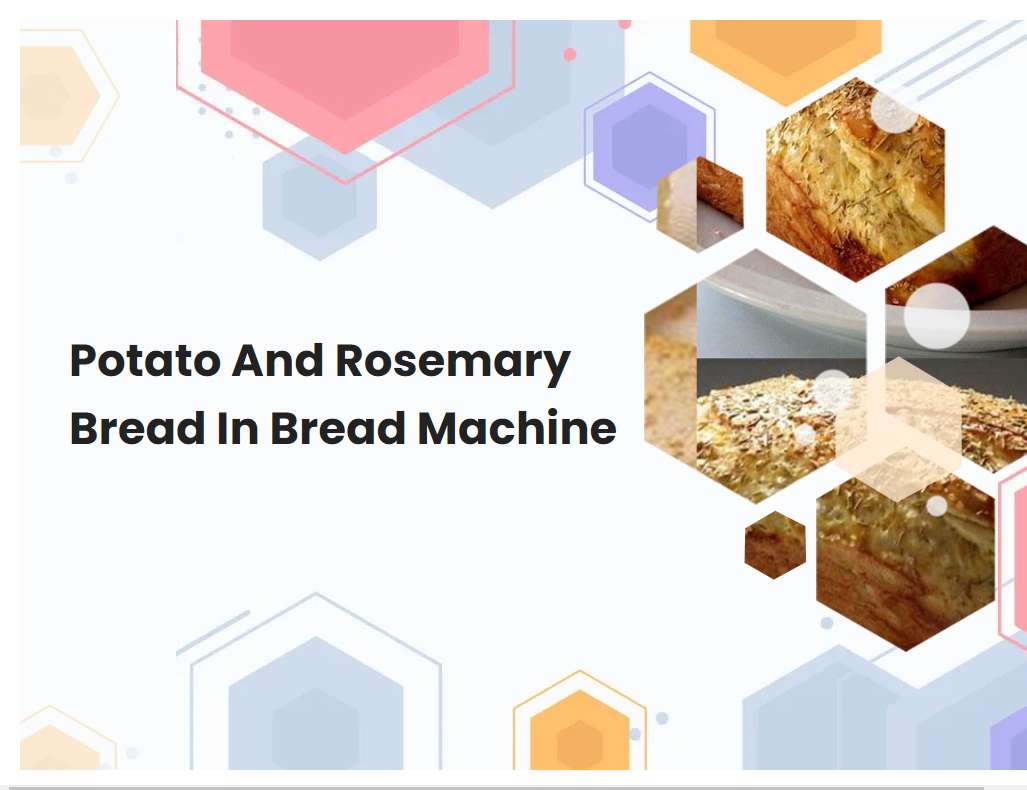 Potato And Rosemary Bread In Bread Machine