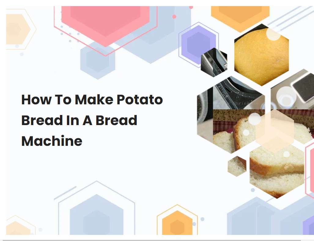 How To Make Potato Bread In A Bread Machine