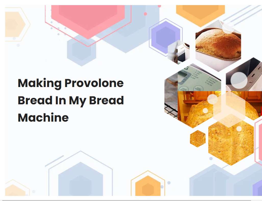 Making Provolone Bread In My Bread Machine