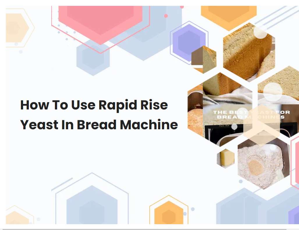 How To Use Rapid Rise Yeast In Bread Machine