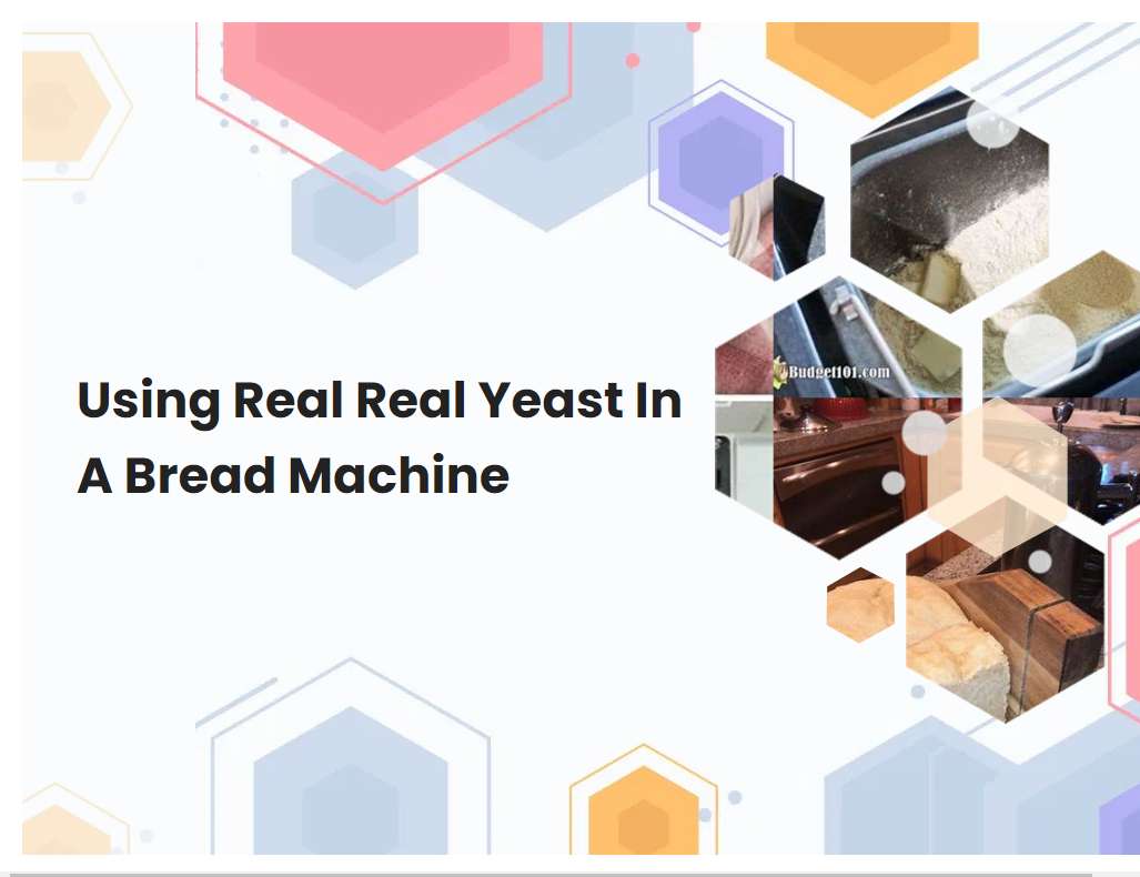 Using Real Real Yeast In A Bread Machine