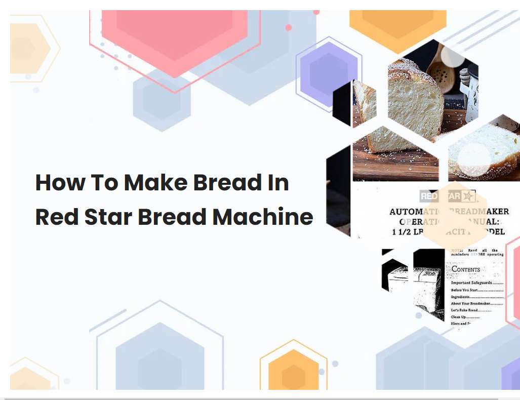 How To Make Bread In Red Star Bread Machine