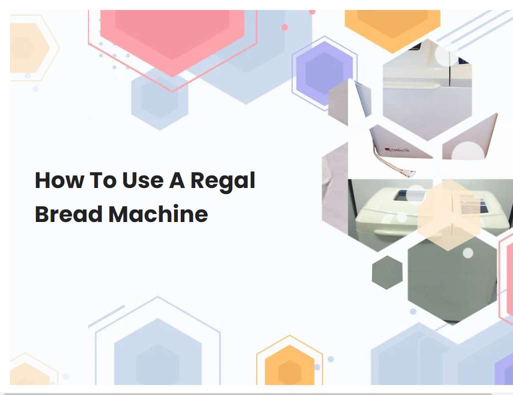 How To Use A Regal Bread Machine Breadmach Com   Bread Machine Regal Use 