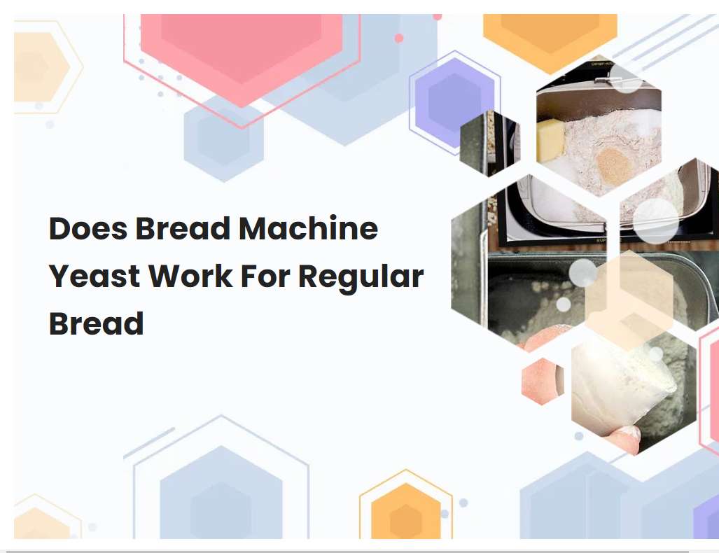 Does Bread Machine Yeast Work For Regular Bread