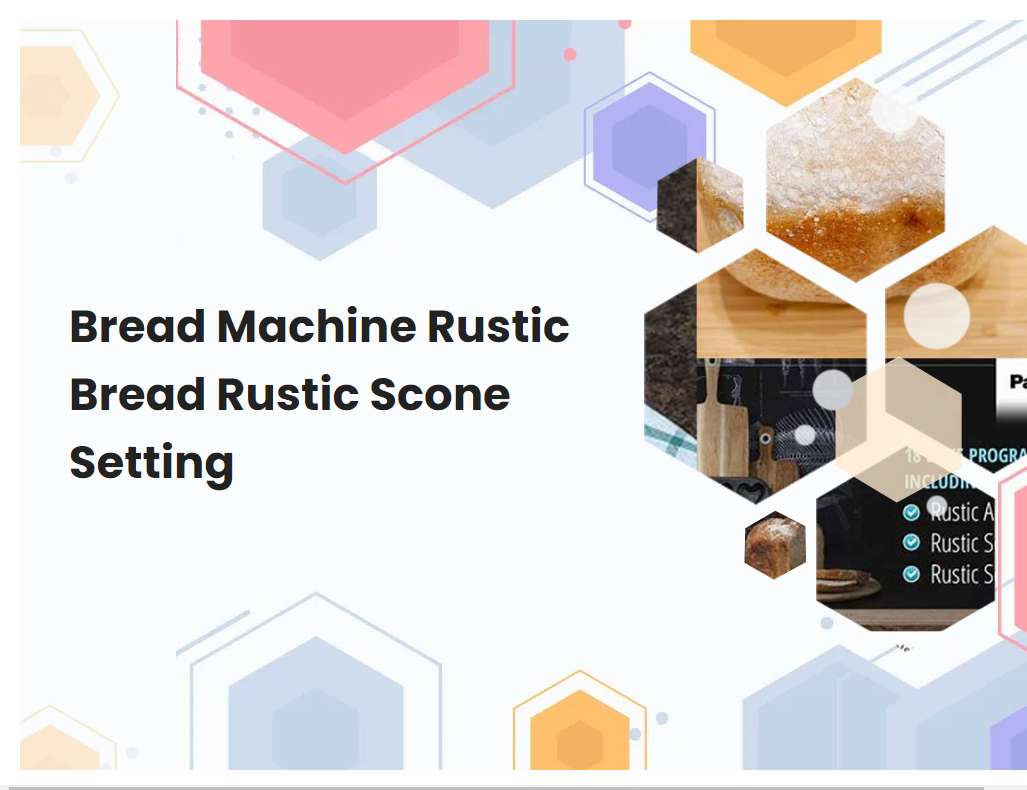 Bread Machine Rustic Bread Rustic Scone Setting
