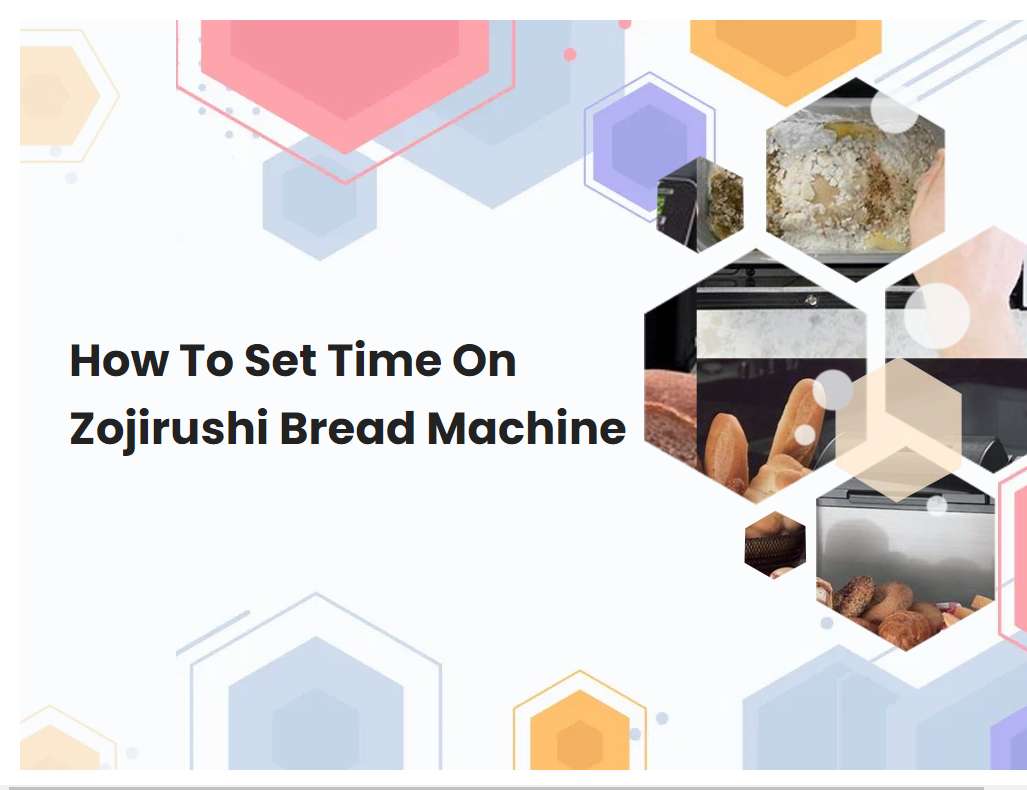 How To Set Time On Zojirushi Bread Machine