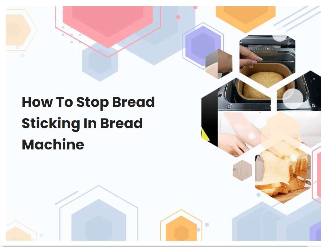 how-to-stop-bread-sticking-in-bread-machine-breadmach