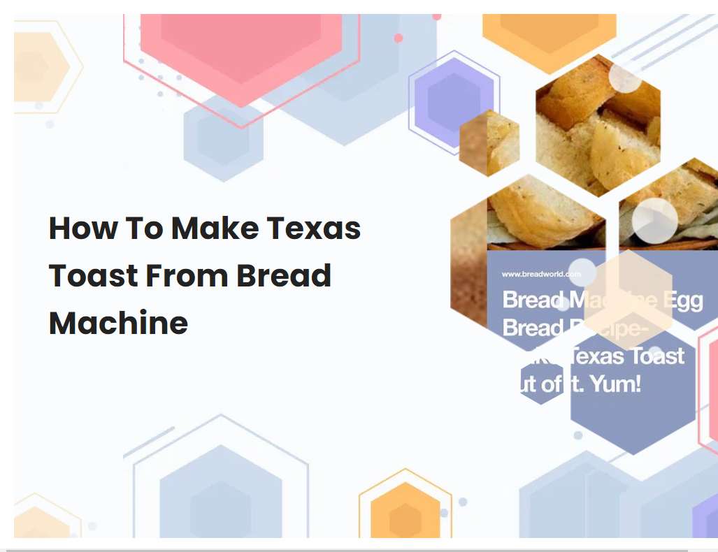 How To Make Texas Toast From Bread Machine